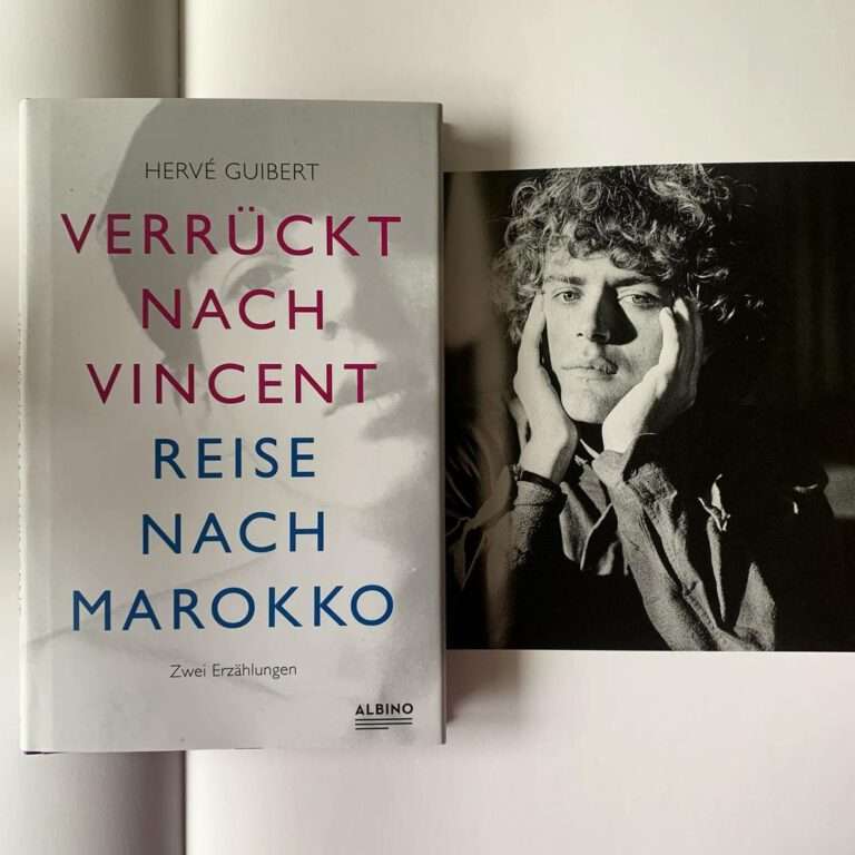 Hervé Guibert - Verrückt nach Vincent & Reise nach Marokko 01