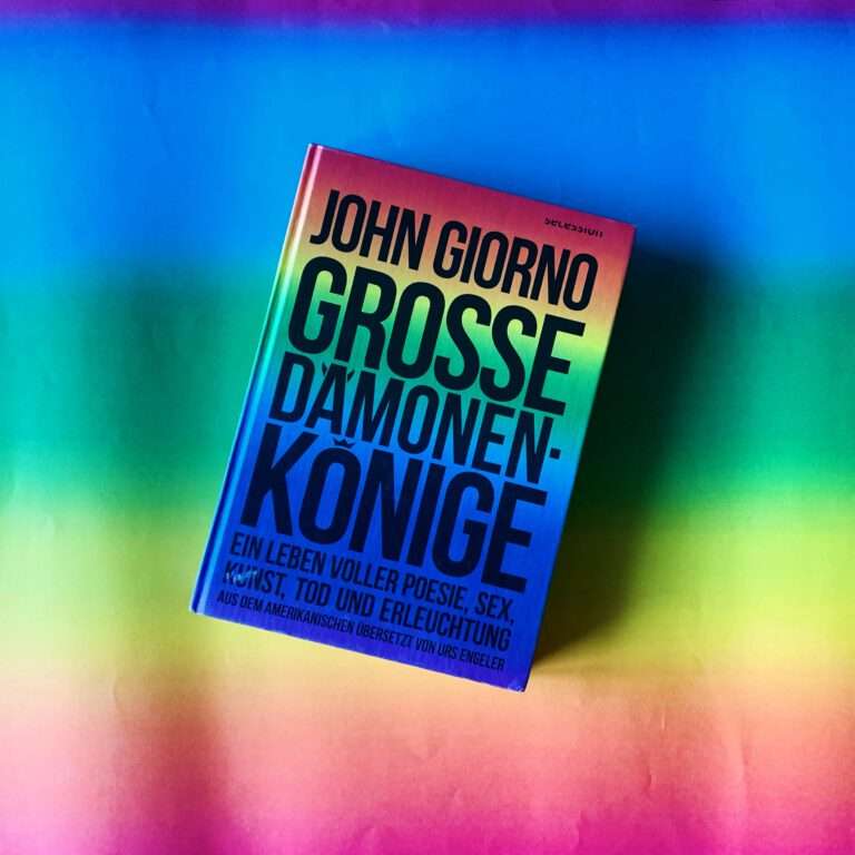 John Giorno - Große Dämonenkönige: Ein Leben voller Poesie, Sex, Kunst, Tod und Erleuchtung